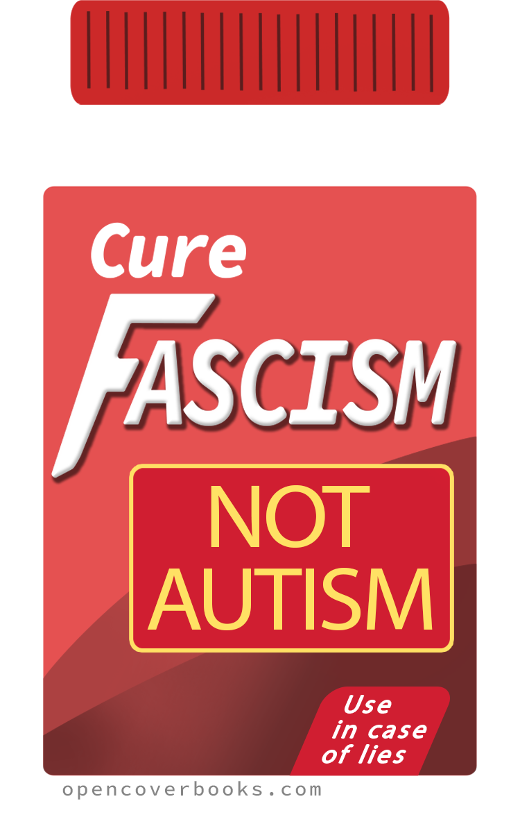 Cure Fascism Not Autism
