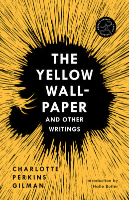 The Yellow Wallpaper and Other Writings