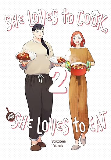 She Loves to Cook, and She Loves to Eat Volume 2