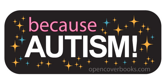 because AUTISM!