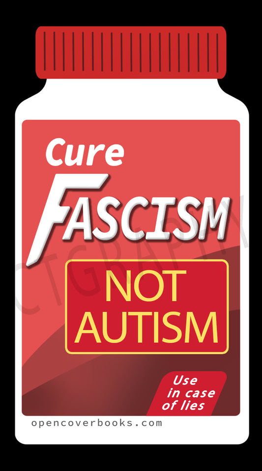 Cure Fascism Not Autism